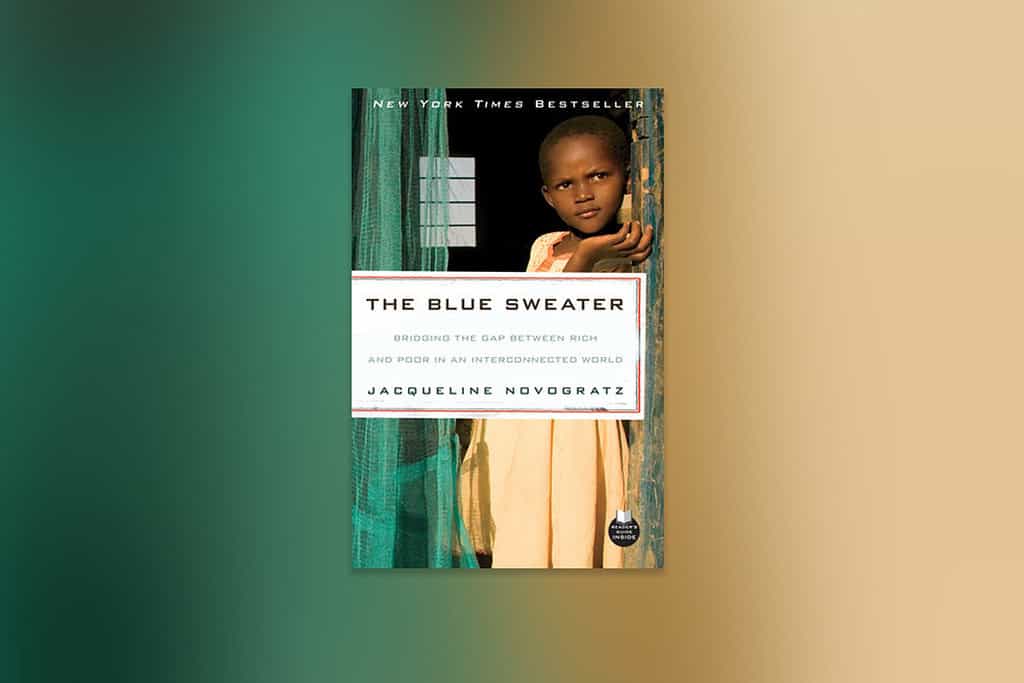 The cover of "The Blue Sweater: Bridging the gap between rich and poor in an interconnected world" by Jacqueline Novogratz in english