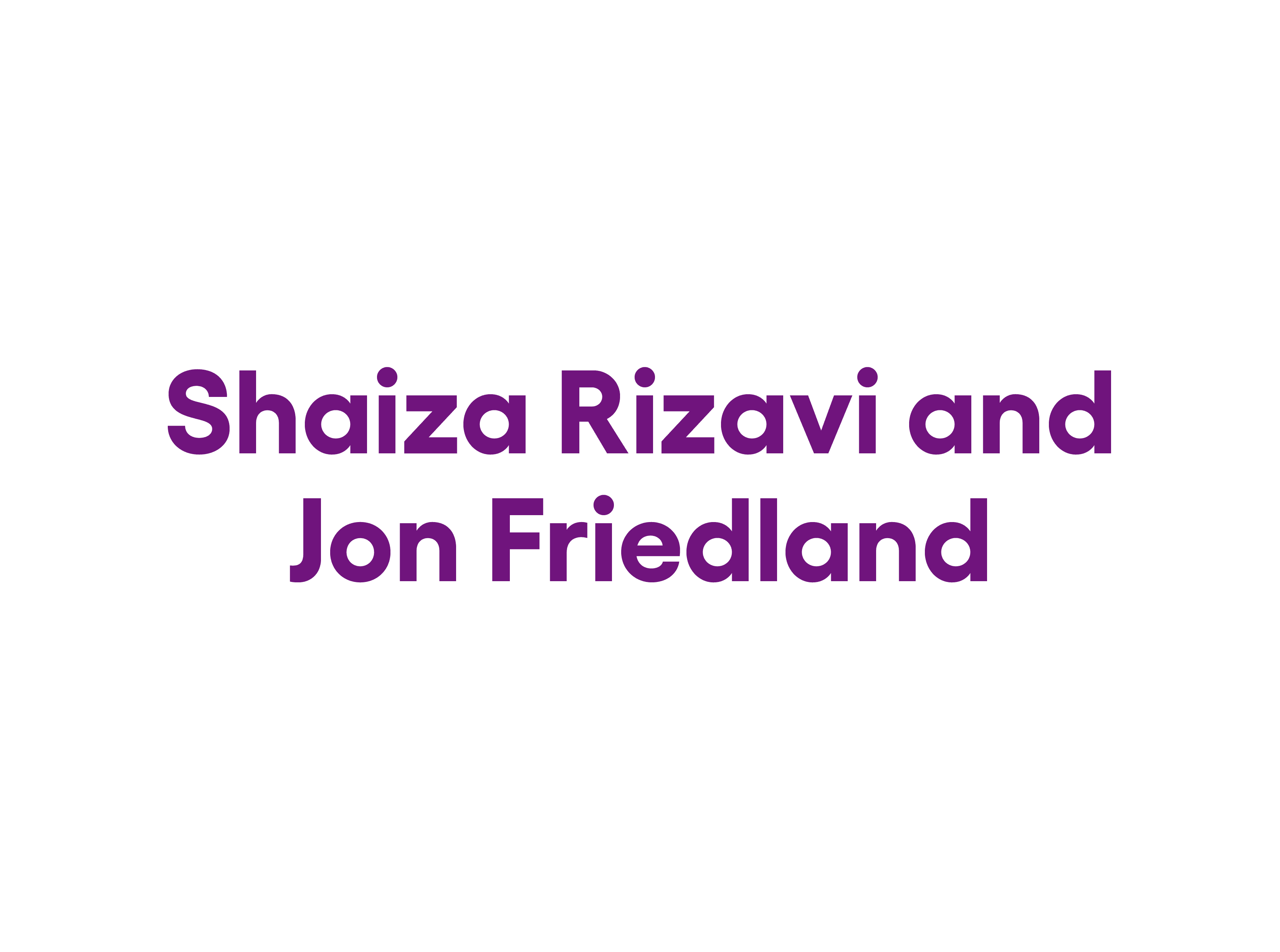 Shaiza Rizavi and Jon Friedland