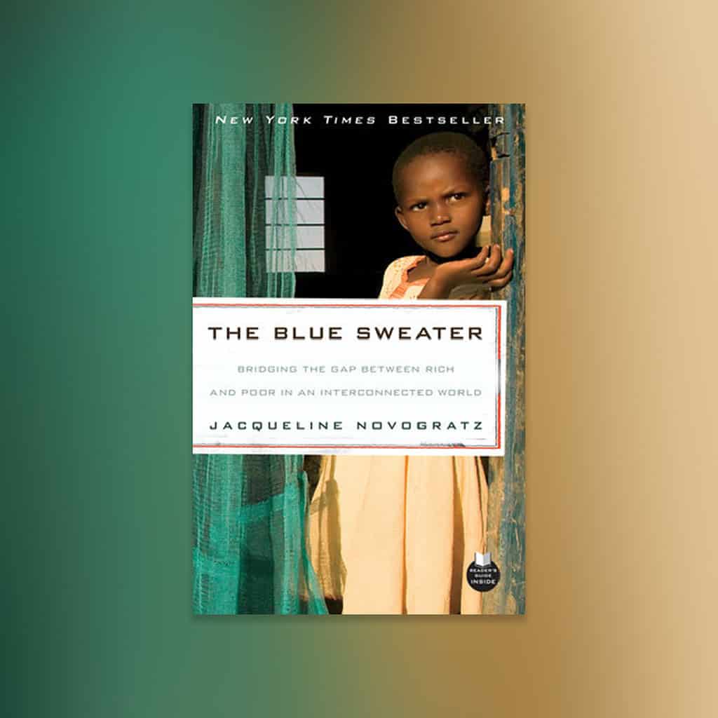 The cover of "The Blue Sweater: Bridging the gap between rich and poor in an interconnected world" by Jacqueline Novogratz in english